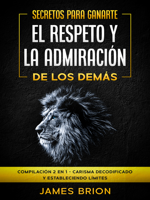 Title details for Secretos para ganarte el respeto y la admiración de los demás by James Brion - Available